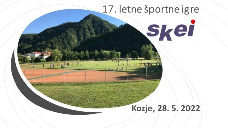 17. letne športne igre SKEI; Kozje - 28.5.2022