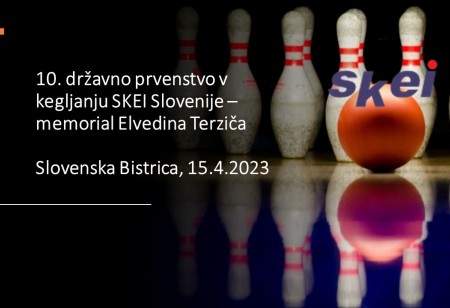 10. državno prvenstvo v kegljanju SKEI Slovenije – memorial Elvedina Terziča; Slovenska Bistrica, 15.4.2023